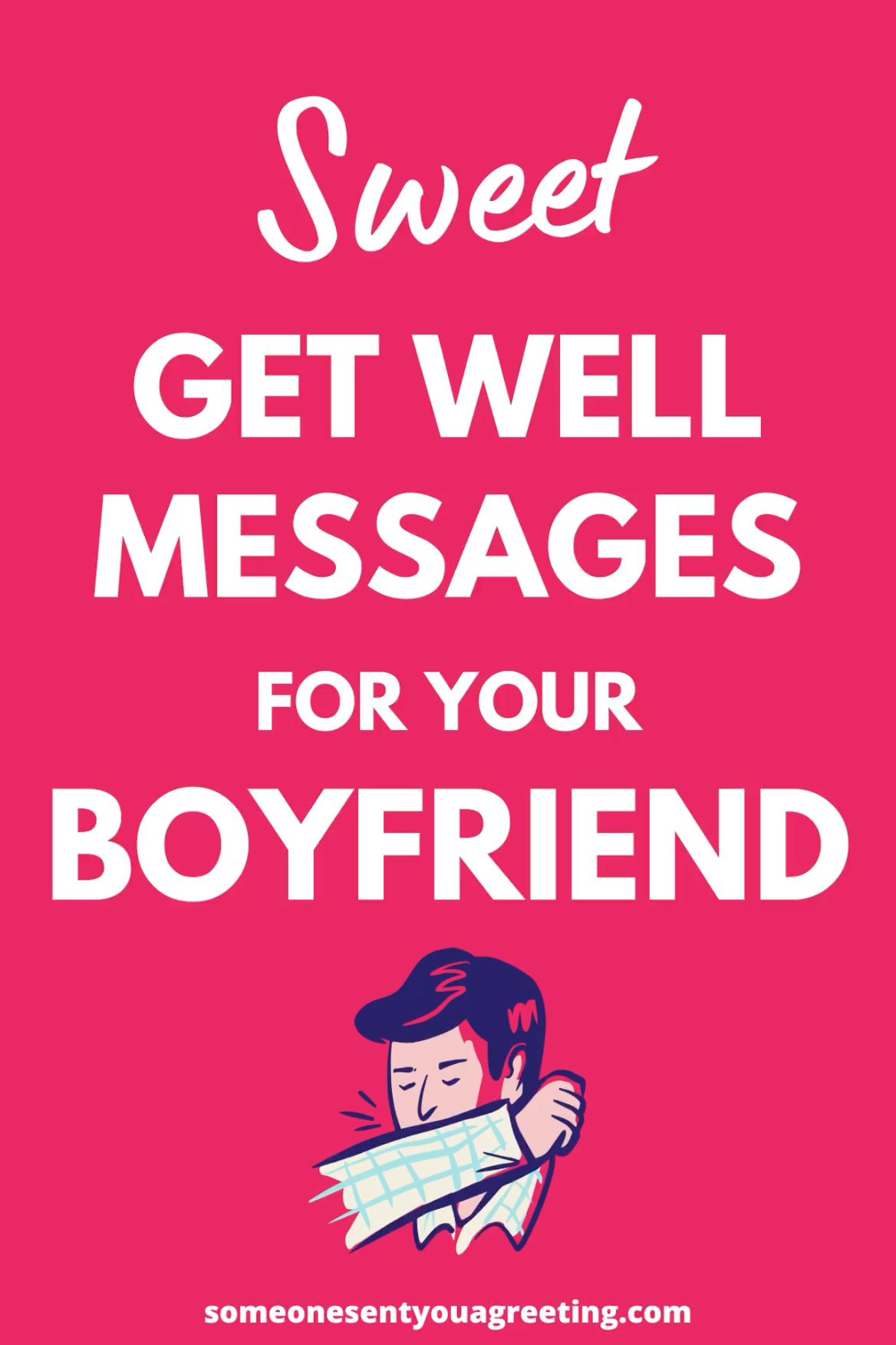 Sweet Get Well Messages for your Boyfriend Sweet Get Well Messages for your Boyfriend