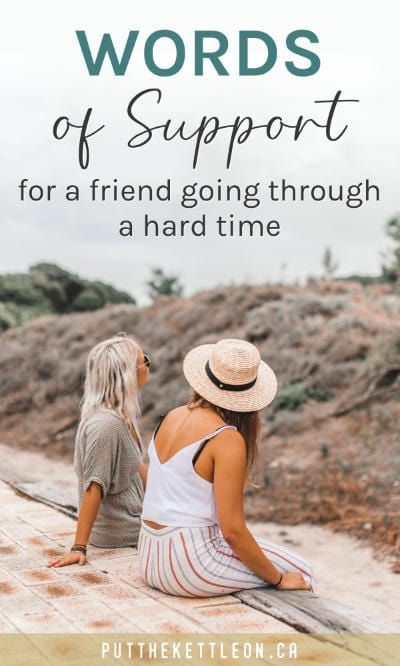 Encouraging Words for a Friend Going Through a Tough Time Encouraging Words for a Friend Going Through a Tough Time