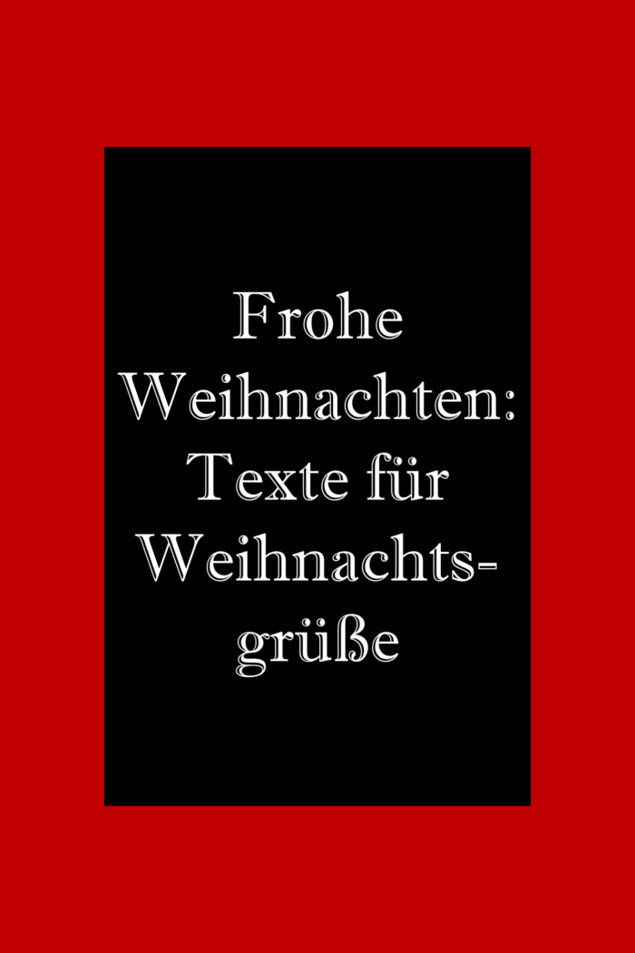 Frohe Weihnachten: Texte für Weihnachtsgrüße Frohe Weihnachten: Texte für Weihnachtsgrüße
