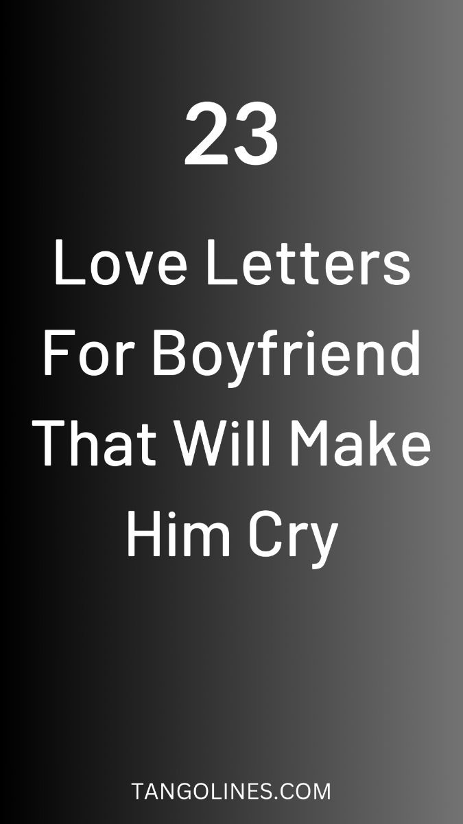 23 Love Letters For Boyfriend That Will Make Him Cry 23 Love Letters For Boyfriend That Will Make Him Cry
