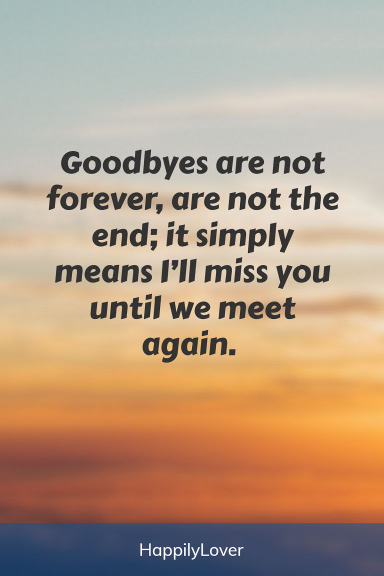 112+ Goodbye Quotes For Friends & Farewell Messages – Happily Lover 112+ Goodbye Quotes For Friends & Farewell Messages – Happily Lover