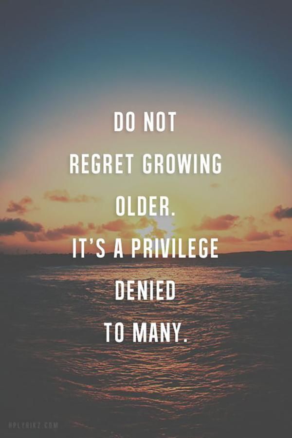 These 15 Quotes Prove Getting Older Is Freaking AWESOME