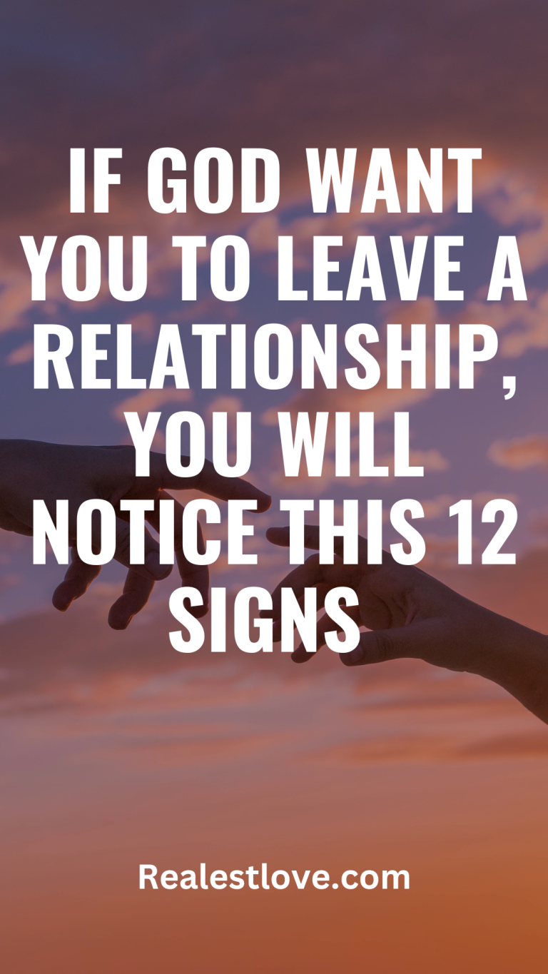 If God Want You To Leave a Relationship, You Will Notice This 12 Signs If God Want You To Leave a Relationship, You Will Notice This 12 Signs