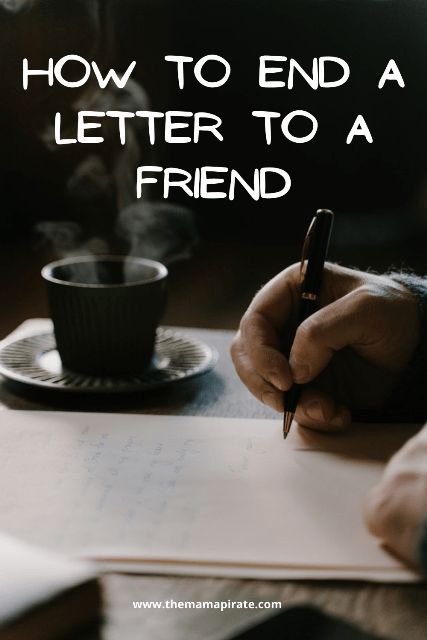 How to end a letter to a friend in different ways How to end a letter to a friend in different ways