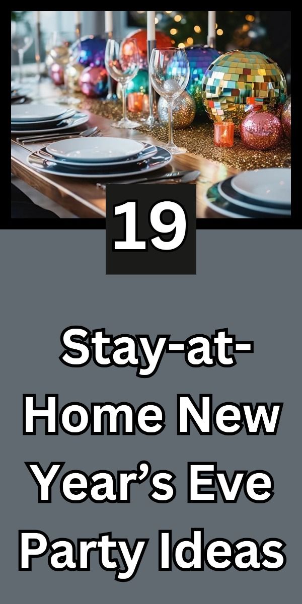 19 Stay-at-Home New Year’s Eve Party Ideas 19 Stay-at-Home New Year’s Eve Party Ideas