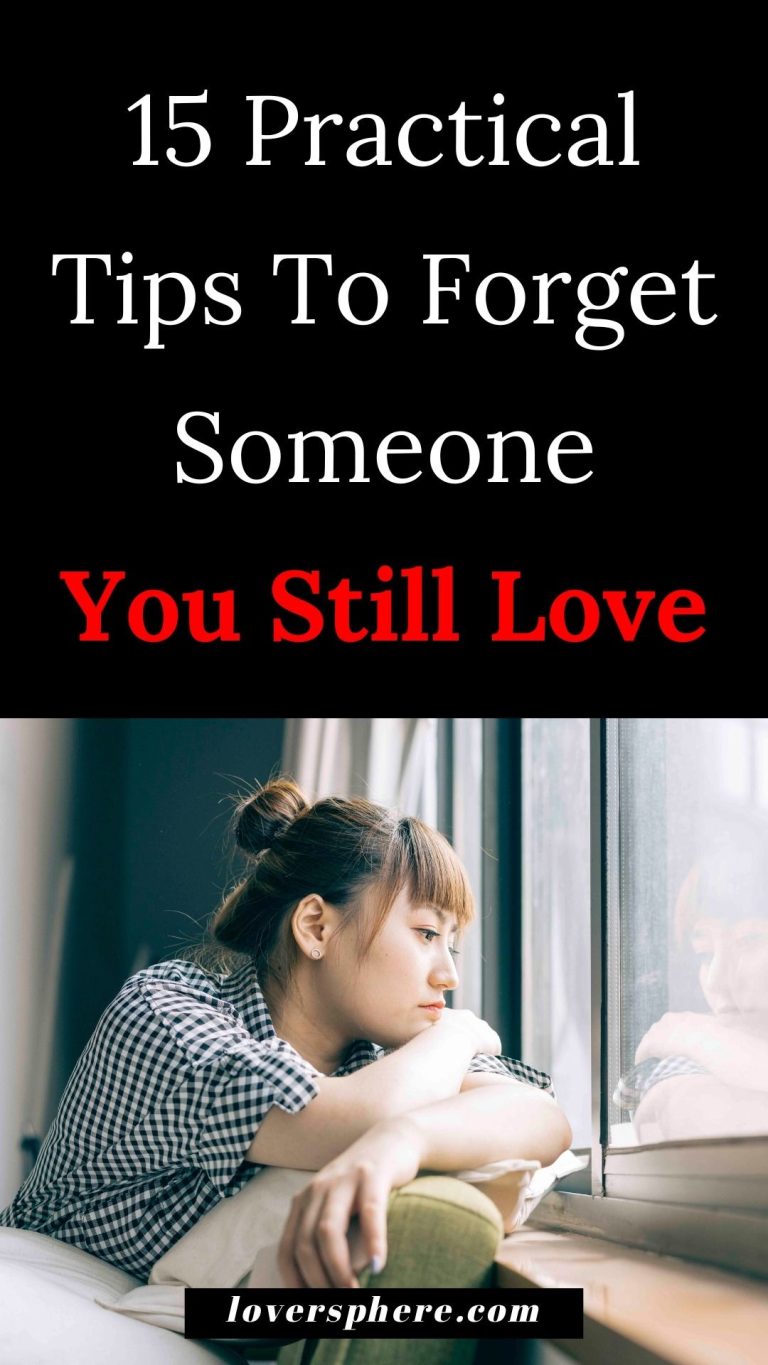 15 Practical Tips To Forget Someone You Love Deeply 15 Practical Tips To Forget Someone You Love Deeply