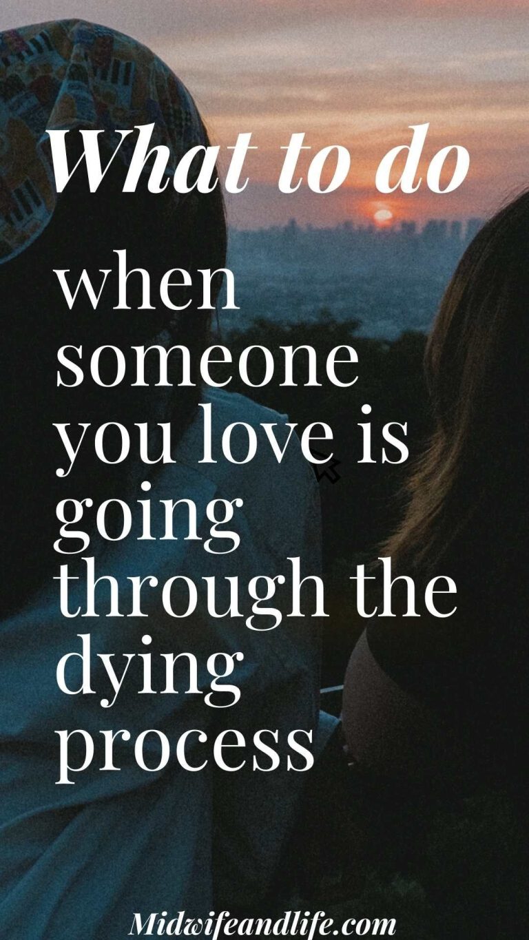 What to do when someone you love is going through the dying process What to do when someone you love is going through the dying process