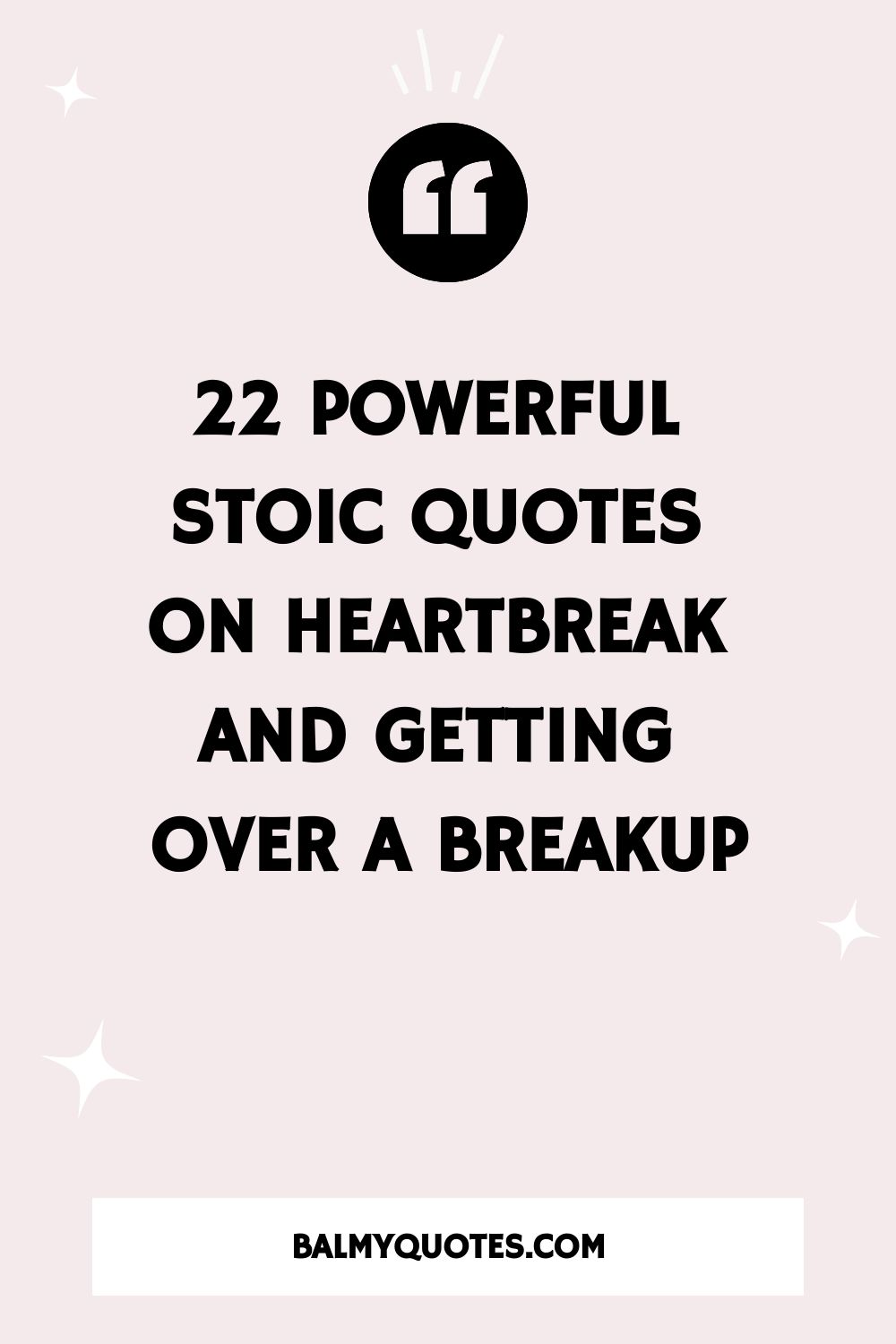 22 Powerful Stoic Quotes on Heartbreak and Getting Over a Breakup 22 Powerful Stoic Quotes on Heartbreak and Getting Over a Breakup