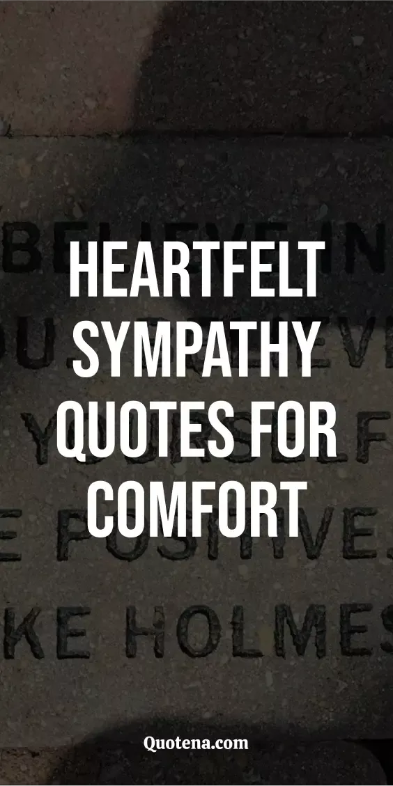 Heartfelt Sympathy Quotes for Comfort Heartfelt Sympathy Quotes for Comfort