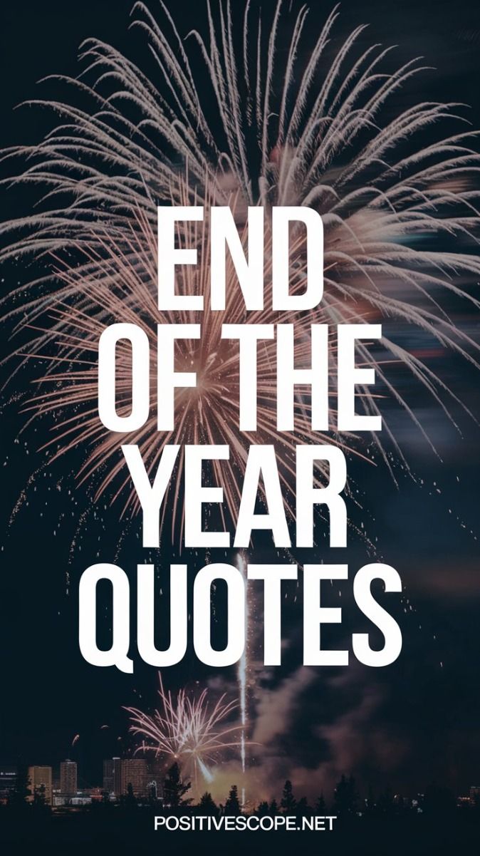 100 End of The Year Quotes 100 End of The Year Quotes