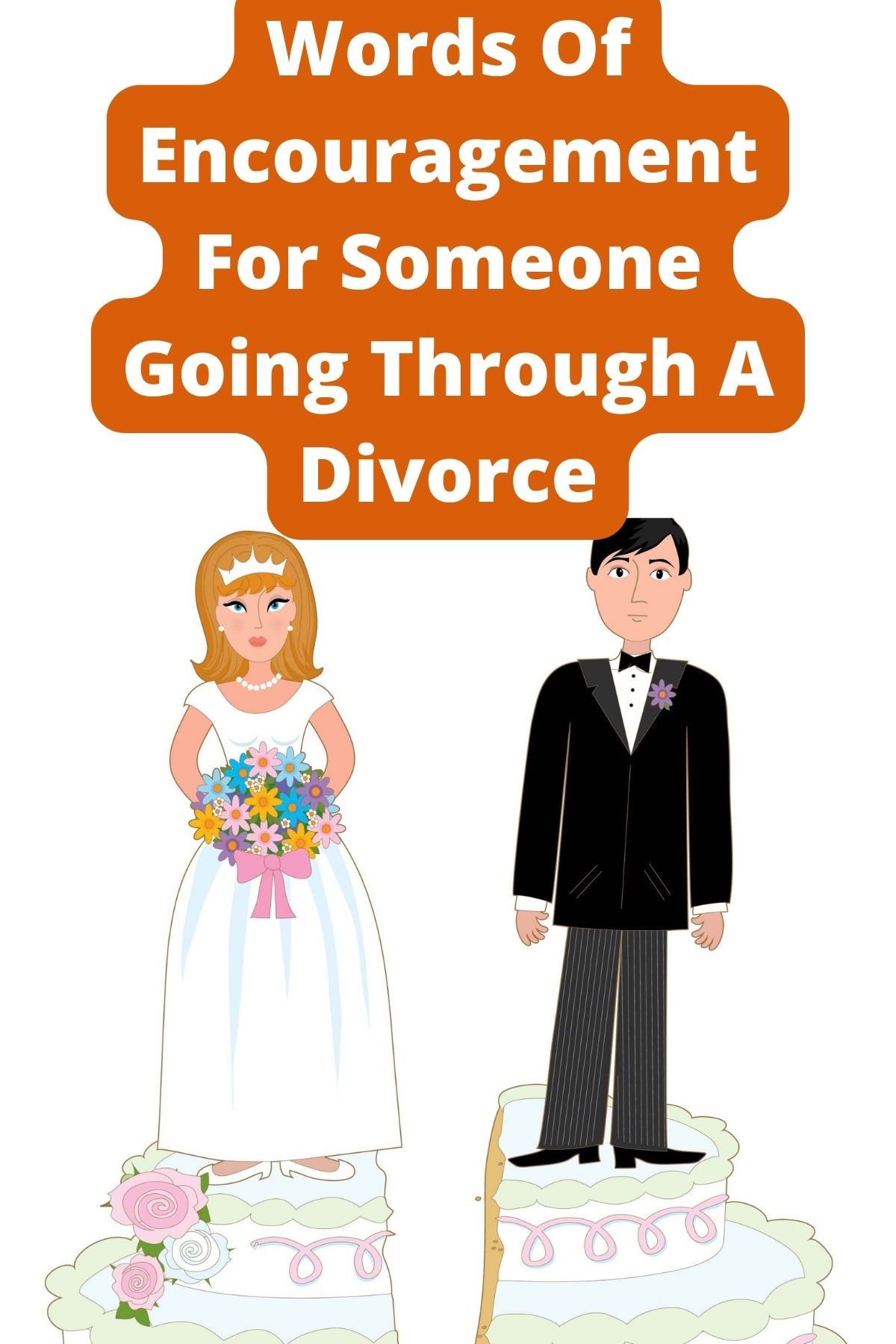 Words Of Encouragement For Someone Going Through A Divorce – Healthier Steps Words Of Encouragement For Someone Going Through A Divorce – Healthier Steps
