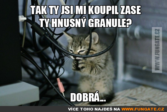 Tak ty jsi mi koupil zase ty hnusný granule? | Obrázky | FunGate.cz Tak ty jsi mi koupil zase ty hnusný granule? | Obrázky | FunGate.cz
