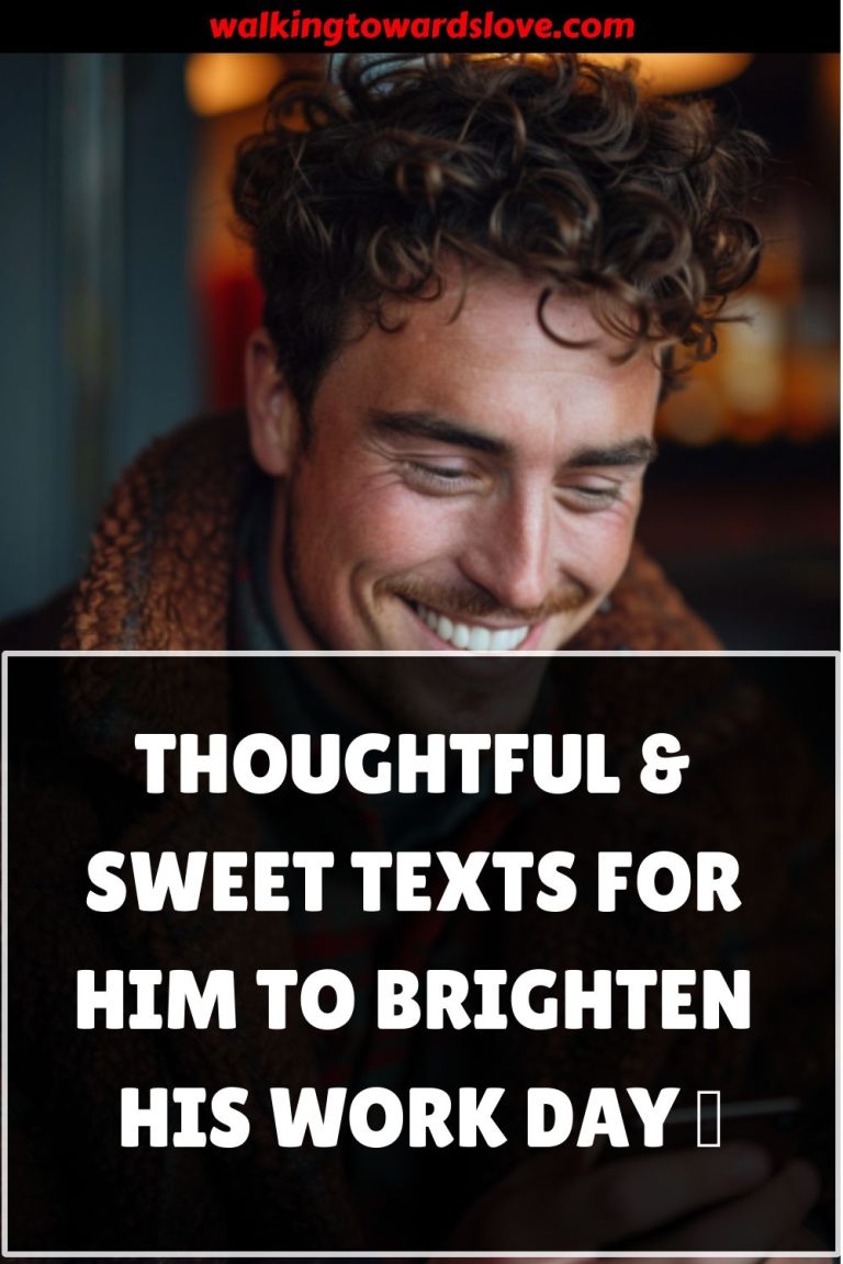 Thoughtful & Sweet Texts for Him to Brighten His Work Day 💌 Thoughtful & Sweet Texts for Him to Brighten His Work Day 💌