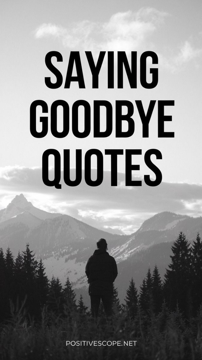 Saying Goodbye Quotes Saying Goodbye Quotes