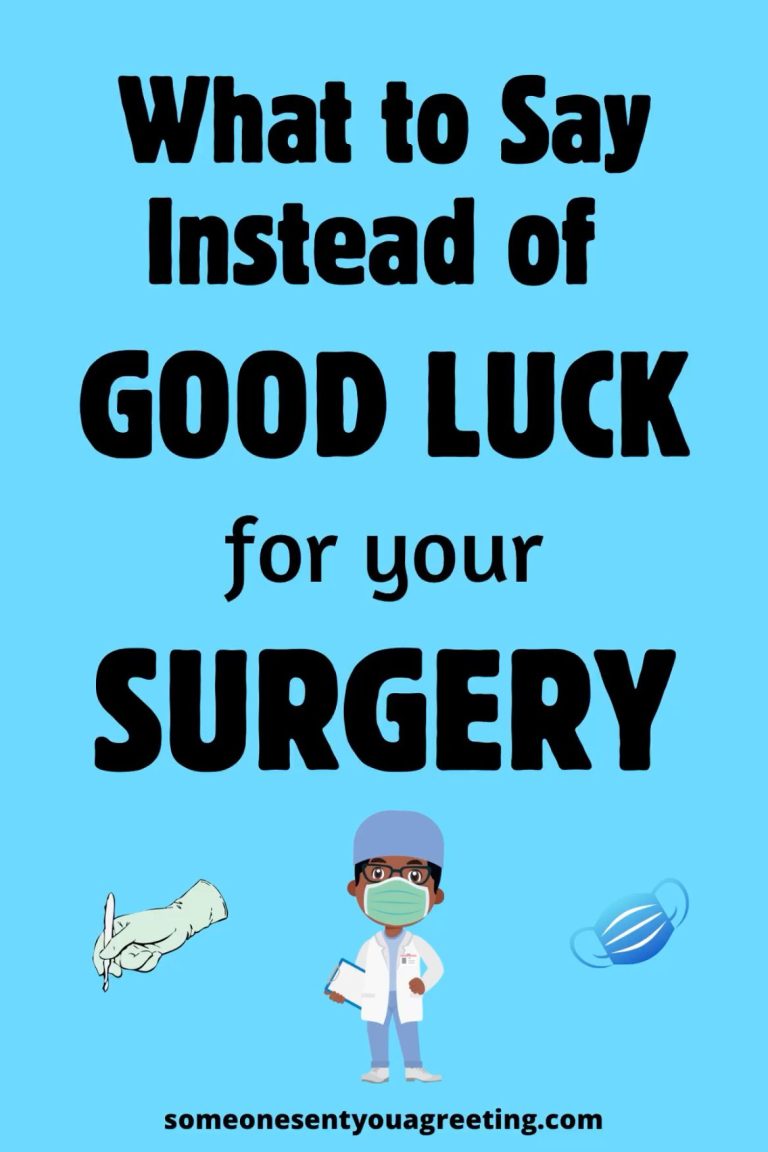 What to Say Instead of Good Luck for your Surgery What to Say Instead of Good Luck for your Surgery