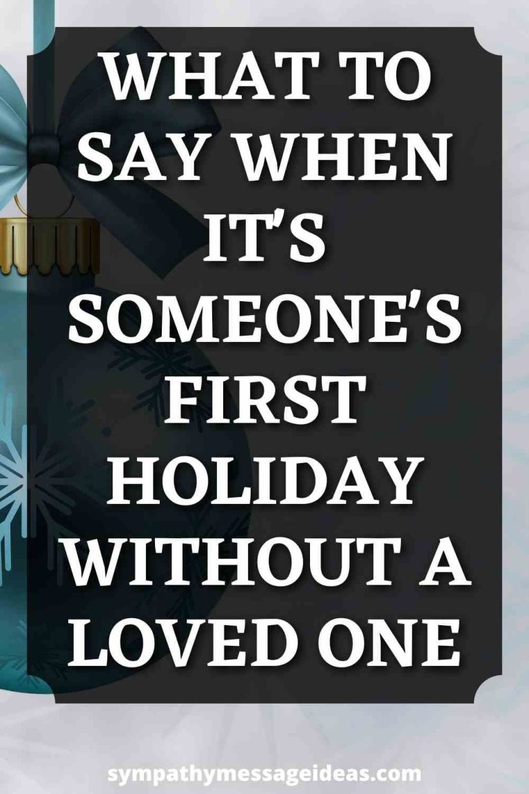 What to Say When it’s Someone’s First Holiday Without a Loved One What to Say When it’s Someone’s First Holiday Without a Loved One