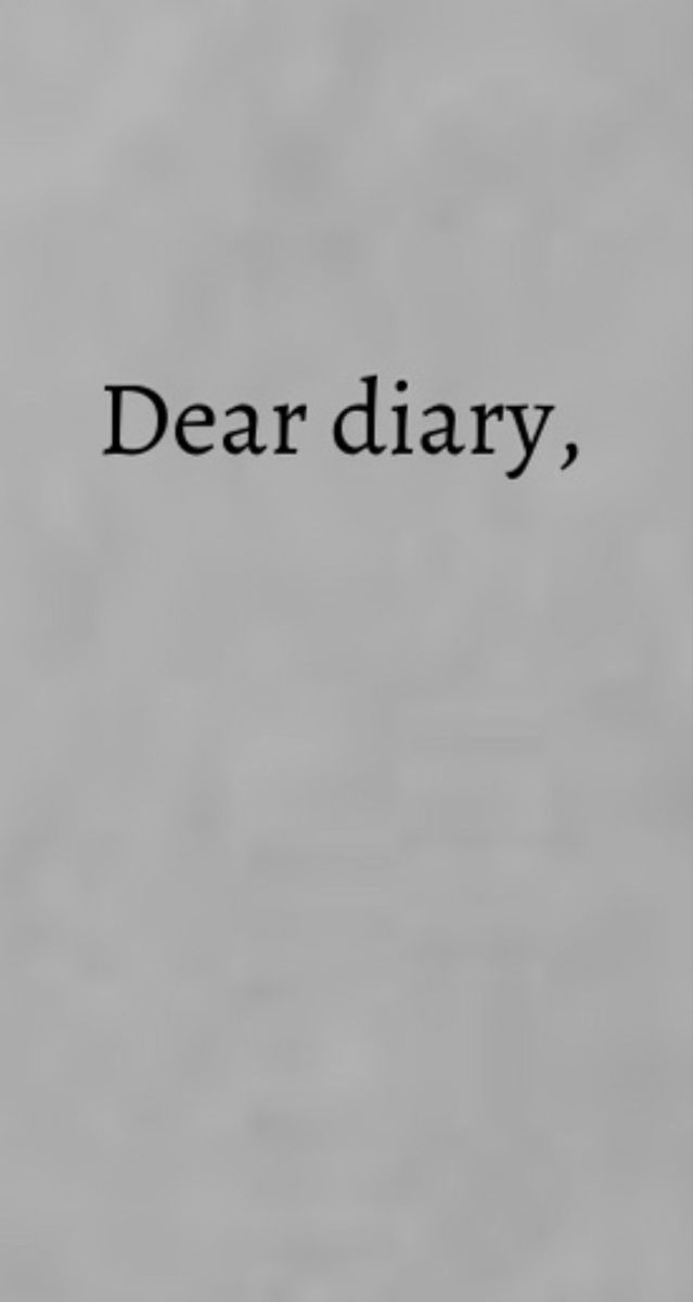 Dear diary, Dear diary,