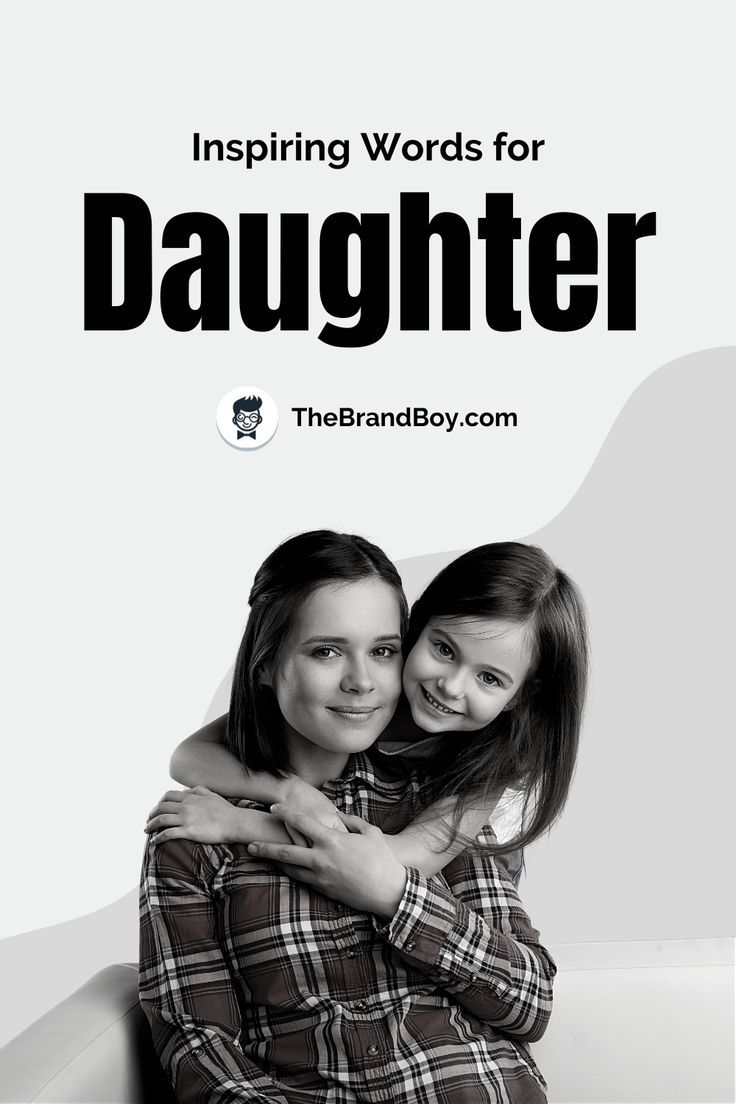 Inspiring Words For Daughter Inspiring Words For Daughter