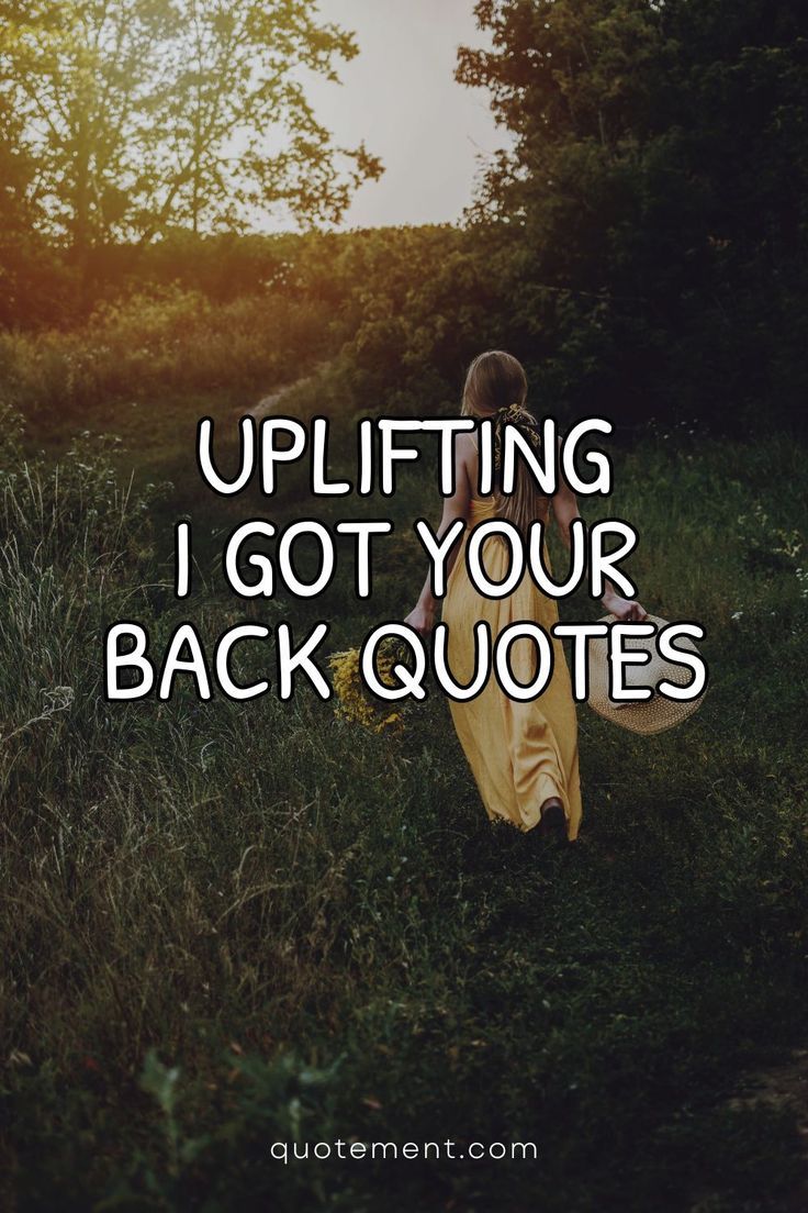 90 Uplifting I Got Your Back Quotes To Show That You Care 90 Uplifting I Got Your Back Quotes To Show That You Care