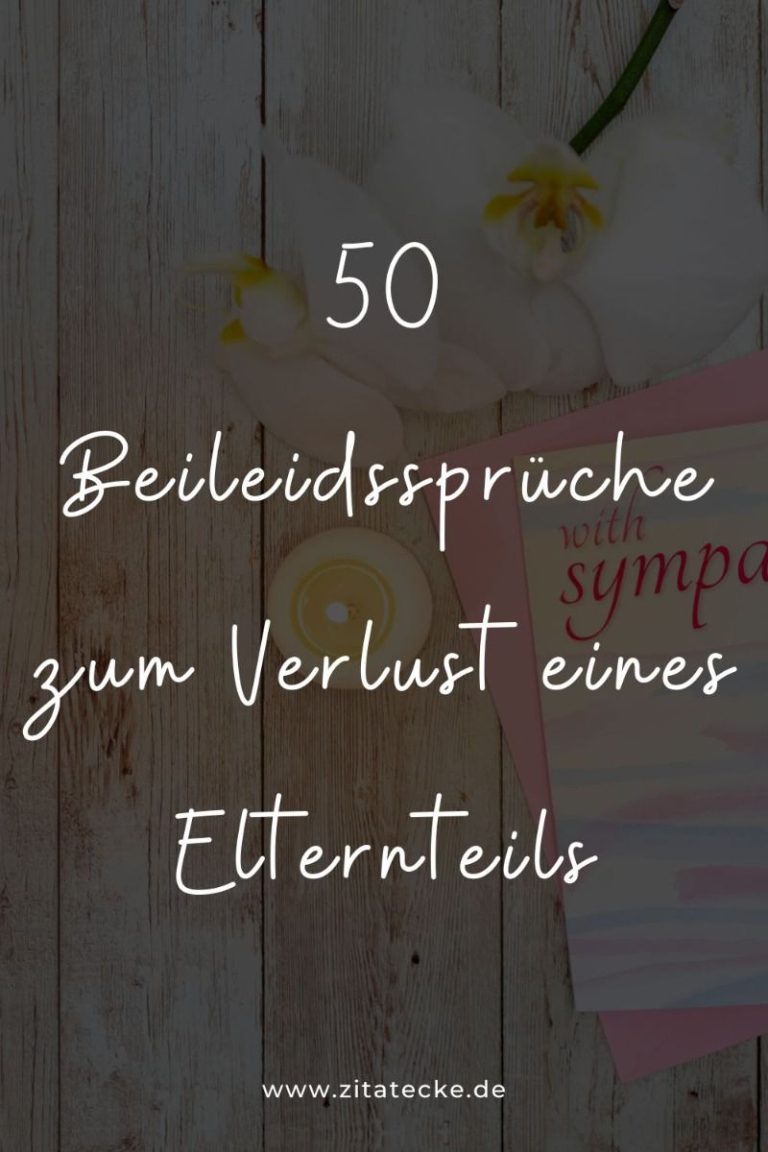 50 Beileidssprüche zum Verlust eines Elternteils 50 Beileidssprüche zum Verlust eines Elternteils