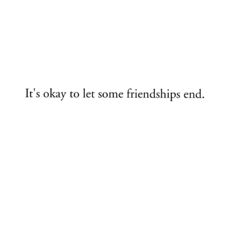 it’s okay to let some friendships end. it’s okay to let some friendships end.