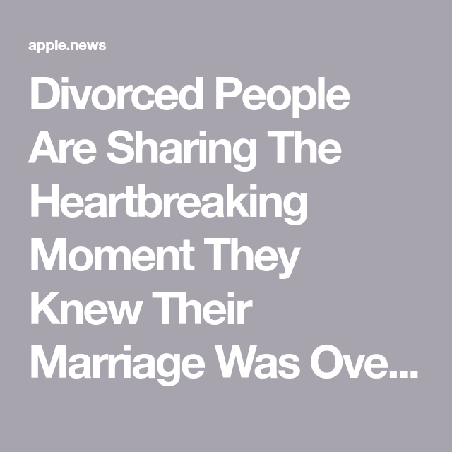 23 People Just Got Real About The Reasons Why They Got Divorced, And You’ll Be SO Happy You’re Single — BuzzFeed 23 People Just Got Real About The Reasons Why They Got Divorced, And You’ll Be SO Happy You’re Single — BuzzFeed